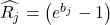 \widehat{R_j}= \left ( e^{b_j}-1 \right )